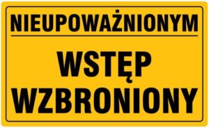 Tablica "NIEUPOWAŻ. WSTĘP WZBRONIONY"