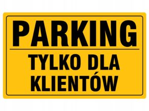 Tablica "PARKING TYLKO DLA KLIENTÓW" XXX