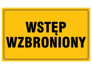 Tablica "WSTĘP WZBRONIONY"
