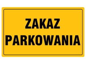 Tablica "ZAKAZ PARKOWANIA"