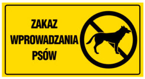 Tablica "ZAKAZ WPROWADZANIA PSÓW"