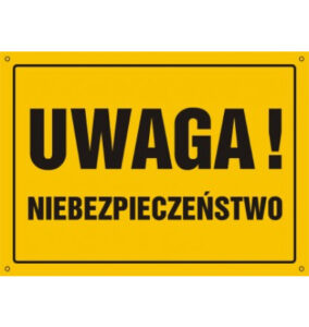 Tablica "UWAGA NIEBEZPIECZEŃSTWO"