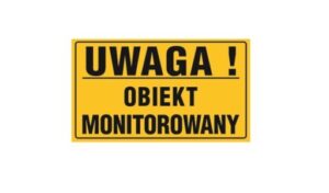Tablica "UWAGA OBIEKT MONITOROWANY"