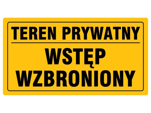 Tablica "TEREN PRYWATNY WSTĘP WZBRONIONY"